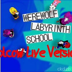 Werewolf Labyrinth School (Lolcow Live Version)
