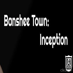 Banshee Town - Inception