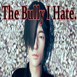 The Bully I Hate