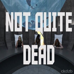 Not Quite Dead