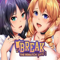 Break! The Rematch Part 1+2[Deluxe Edition][Final]