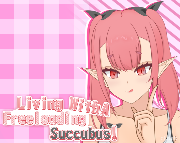 Living With A Freeloading Succubus!
