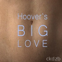 Hoover`s Big Love